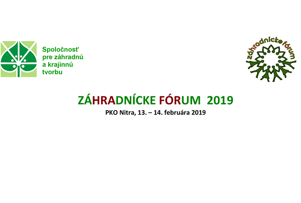 ZÁHRADNÍCKE FÓRUM 2019 
13.-14. februára 2019, PKO Nitra 